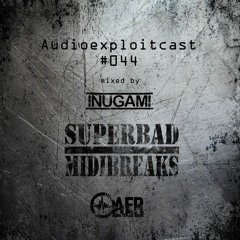 [Audio Exploit Radio invites SuperBad Midi Breaks]
