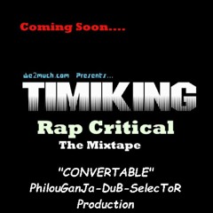 "CONVERTABLE" by TimiKING. philouGanJa Production.