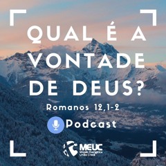 Qual é a vontade de Deus Rm 12.1-2