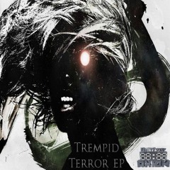 Trempid - Terror (Sampler Tracks Ep in .Wav) [Out 17.10.16] Neurofunk DnB