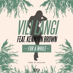 Vili Langi Feat. Kennyon Brown - For A While