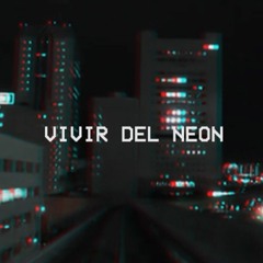 Vivir Del Neon [Prod. SANTOS SANTANA]