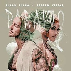 Lucas Lucco E Pabllo Vittar - Paraíso