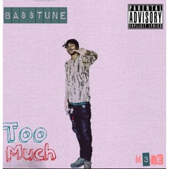 Ba$$ TuNe - Too Much