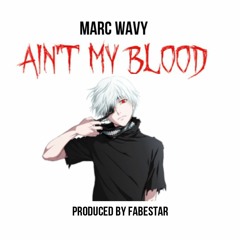 Ain't My Blood (Prod. Fabestar)