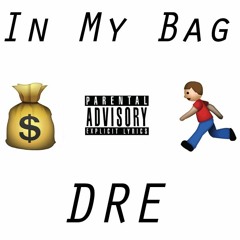 Dre - In My Bag