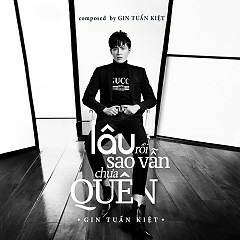 Lâu Rồi Sao Vẫn Chưa Quên