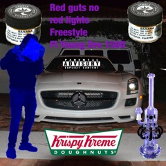 Red Guts No Red Lights Freestyle Ft. Young Dre 1500