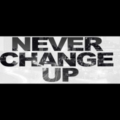Skeez X Never Change Up