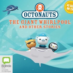 Octonauts: The Giant Whirlpool and other stories. Octonauts #3 by Various