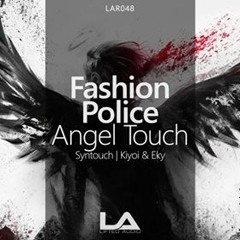 Fashion Police - Angel Touch (Kiyoi & Eky Remix) / Future Sound As Played On FSOE 529 & 530