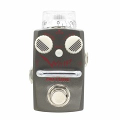 [Whip] Distortion Demo 1 — HOTONE ”SKYLINE“ Series Stompbox