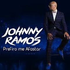 Johnny Ramos - Prefiro Me Afastar