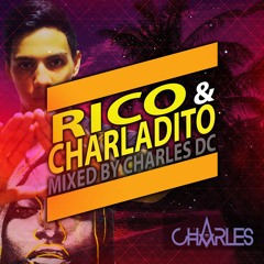 Rico y Charladito Mixed by Charles DC
