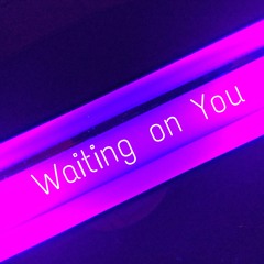 Waiting on You (demo)