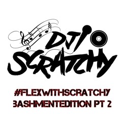 #FlexWithScratchy: BashmentEditionPt2!