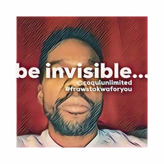 be invisible @coquiunlimited...