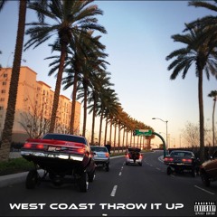 West Coast Throw It Up