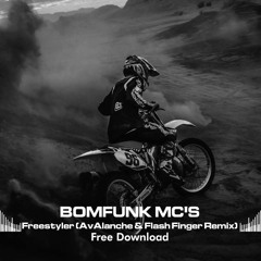 Bomfunk MC's - Freestyler (AvAlanche & Flash Finger Remix) [Free Download]