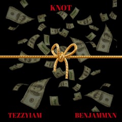 Knot (Tezzyiam X Benjammxn) (Prod. CashmoneyAP)