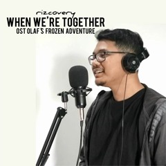 When We're Together (Cover OST Olaf's Frozen Adventure)