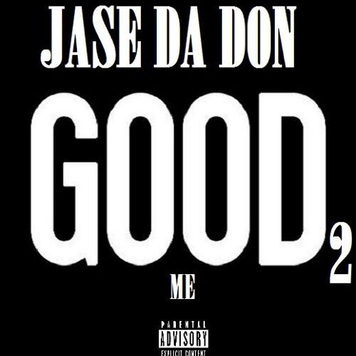 Jase Da Don - Good 2 Me (Prod. By FCGB /@realjayk)