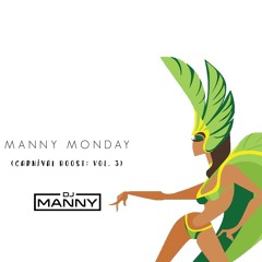MANNY MONDAY CARNIVAL BOOST VOL 3