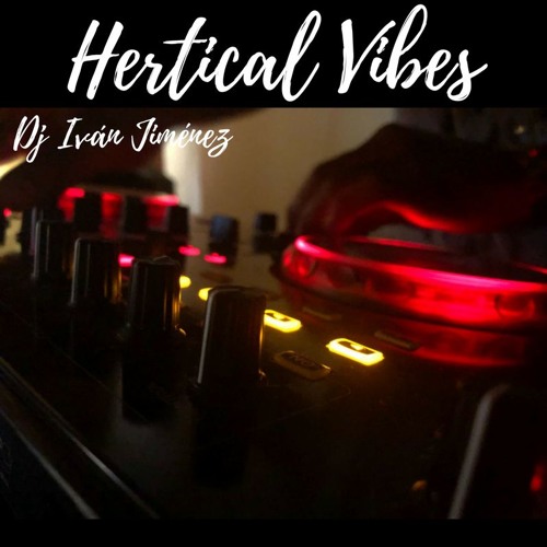 Hertical Vibes - Roots & Meds by Dj Iván Jiménez