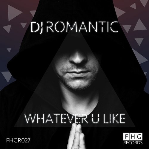 Stream DJ Romantic Whatever U Like (Original Mix) by ALEX ROMANT aka