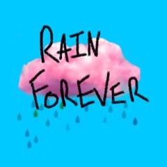 RAIN FOREVER
