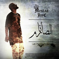 Mestaa Jay C أنــا الـصـارم  Exclusive.