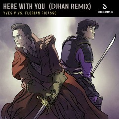 Yves V x Florian Picasso - Here With You(DJHAN REMIX)