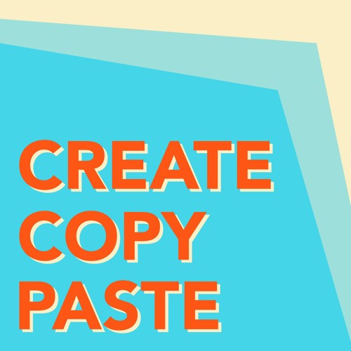 Stream episode #5 Branding And Logos by Create, Copy, Paste podcast ...