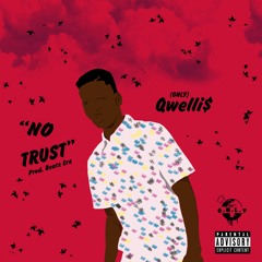 (Only) Qwelli$ - "No Trust" (Prod.Beatz Era)