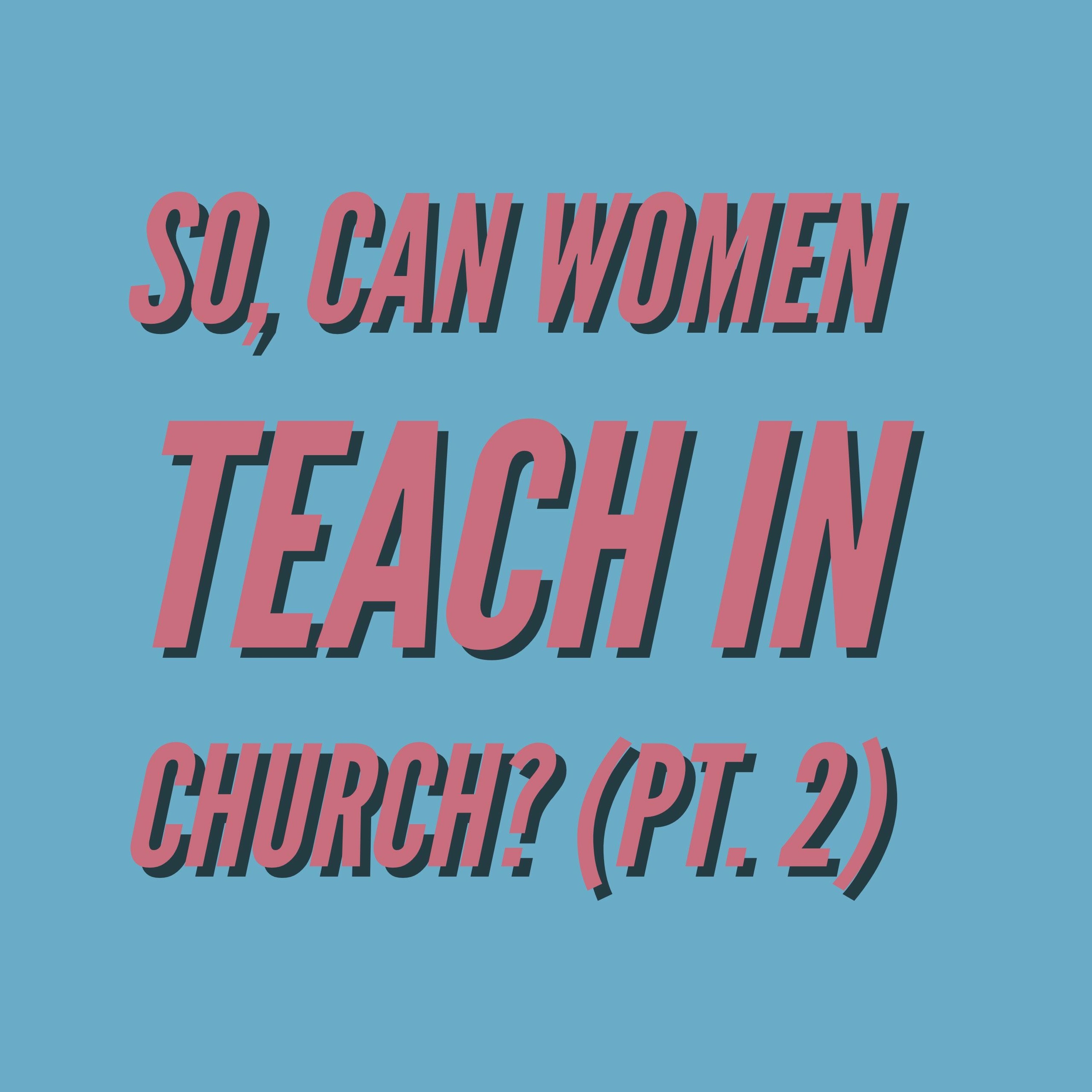 Episode 57: "Can a Woman Teach in the Church (pt. 2)" episode artwork