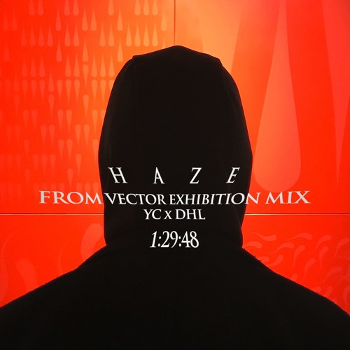 HAZE #fromvector - exhibition mix