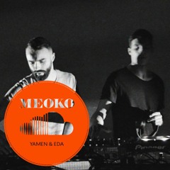 MEOKO Exclusive: Yamen & EDA