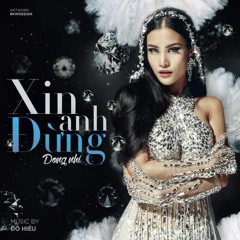 Xin Anh Đừng New Version - Đông Nhi - Offcial Audio