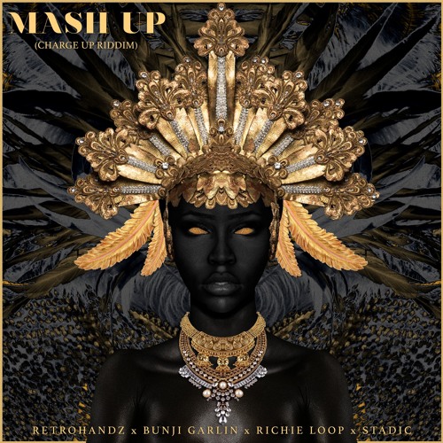 Retrohandz X Bunji Garlin X Richie Loop X Stadic - Mash Up (Charge Up Riddim)