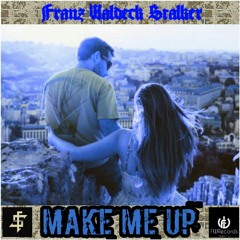 Franz Waldeck Stalker - Make Me Up