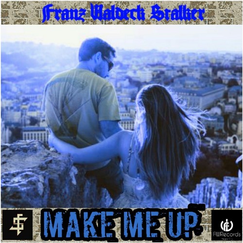 Franz Waldeck Stalker - Make Me Up