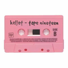 Keljet - Tape Nineteen