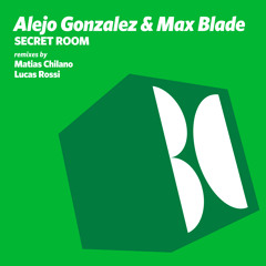 Alejo Gonzalez & Max Blade - Secret Room (Lucas Rossi Remix)