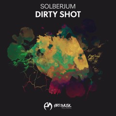 Solberjum - Dirty Shot [FREE DOWNLOAD]