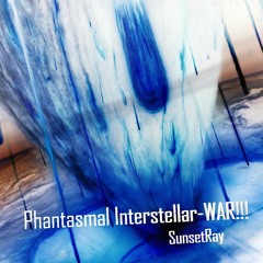 [DanceRail] Phantasmal Interstellar-WAR!!! - SunsetRay