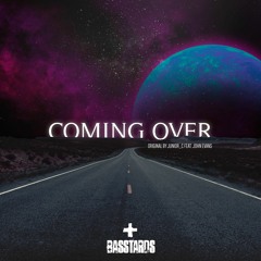 Junior_C feat. John Evans - Coming Over(Basstards Bootleg)