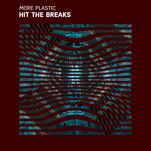 More Plastic - Hit The Breaks