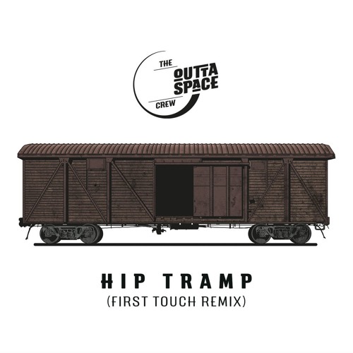 The Outta Space Crew - Hip Tramp (First Touch Remix)