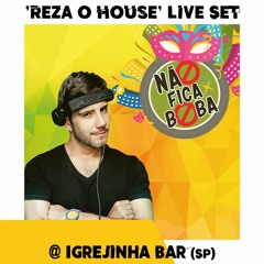 DJ Netto Nunes 'Reza o House' Live Set @ Igrejinha Bar (SP) ESQUENTA BLOCO 'NÃO FICA BOBA'