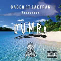 Bader Ft Zaetran - Rumba [LionProd.]